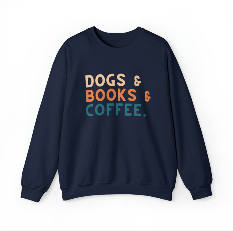 Dogs & Books & Coffee Sweatshirt - Dog Owner