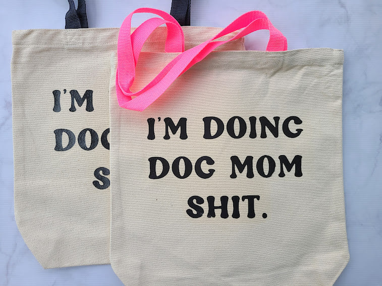 Doing Dog Mom Shit Canvas Tote Bag